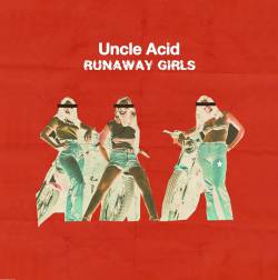 Uncle Acid And The Deadbeats : Runaway Girls